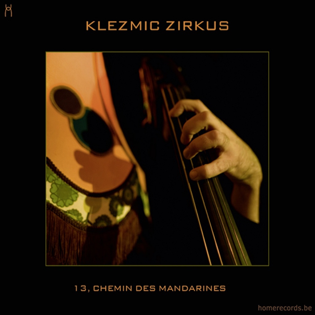 13, chemin des mandarines - Klezmic Zirkus